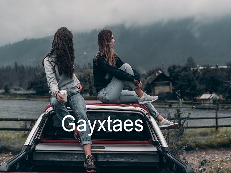 What is gayxtaes?