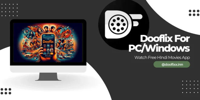 Dooflix for PC: Stream Your Favorite Shows on a Bigger Screen